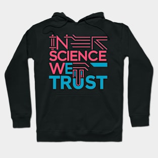 in science we trust Hoodie